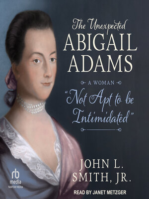 cover image of The Unexpected Abigail Adams